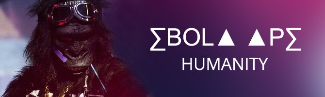 EBOLA APE – HUMANITY